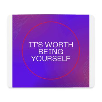 It's worth being yourself - Mouse Pad (horizontal) - white - Front