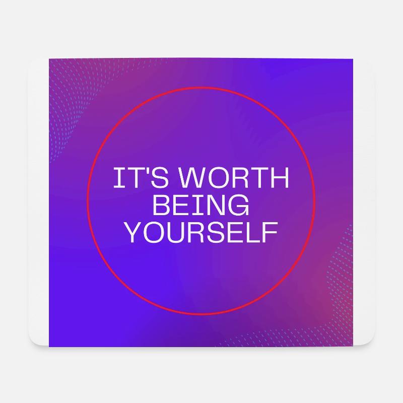 It's worth being yourself - Mouse Pad (horizontal) - white