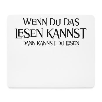 Wenn du das lesen kannst... - Mousepad (Querformat) - Weiß - Vorne
