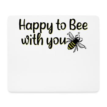 happy to bee with you - Mousepad (Querformat) - Weiß - Vorne