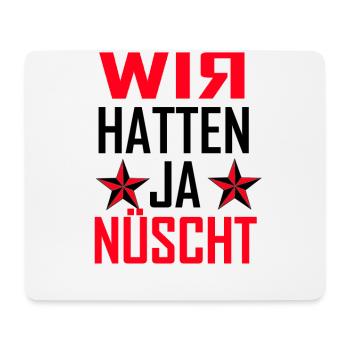 wir hatten ja nüscht - Mousepad (Querformat) - Weiß - Vorne