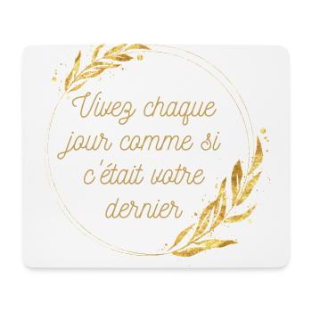 Vivez chaque jour comme si c était votre dernier - Tapis de souris (format paysage) - blanc - Devant