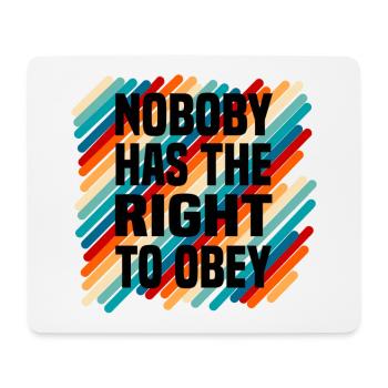 nobody has the right to obey - Mousepad (Querformat) - Weiß - Vorne