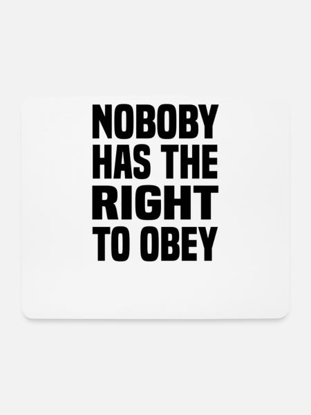 nobody has the right to obey sticker - Mousepad (Querformat) - Weiß