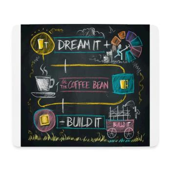 Dream It.....Coffee Bean......Build It - Mouse Pad (horizontal) - white - Front