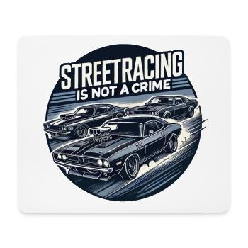 Streetracing is not a crime - Mouse Pad (horizontal) - white - Front