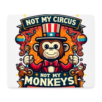 Not my circus not my monkeys - Mouse Pad (horizontal) - white - Front