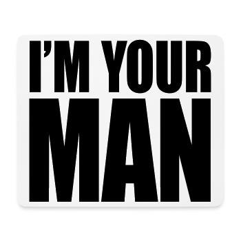 I'm your man - Mouse Pad (horizontal) - white - Front