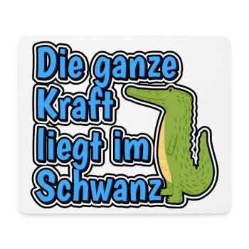 Die ganze Kraft liegt im Schwanz - Mousepad (Querformat) - Weiß - Vorne