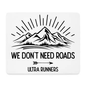 Nous n’avons pas besoin de routes. Ultra Runners - Tapis de souris (format paysage) - blanc - Devant