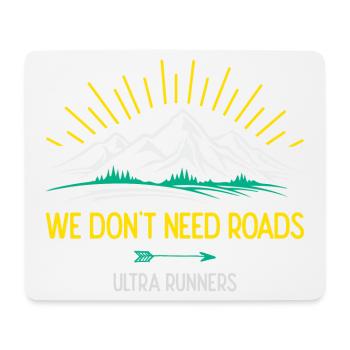 Wir brauchen keine Straßen. Ultra-Läufer - Mousepad (Querformat) - Weiß - Vorne