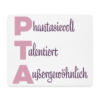 PTA | Phantasievoll Talentiert Außergewöhnlich - Mousepad (Querformat) - Weiß - Vorne