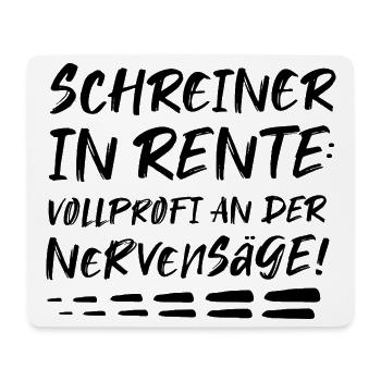 Schreiner Geschenk zur Rente Rentner Nervensäge - Mousepad (Querformat) - Weiß - Vorne