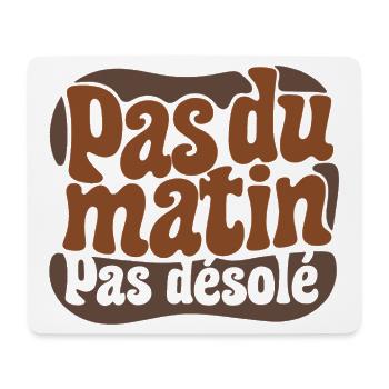 PAS DU MATIN #2 hom - let's talk - Tapis de souris (format paysage) - blanc - Devant