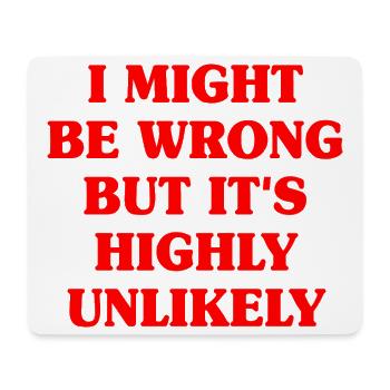 Might Be Wrong But Highly Unlikely Know-It-All - Mouse Pad (horizontal) - white - Front