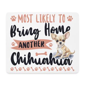 Chihuahua Chihuahueño Most Likely - Mouse Pad (horizontal) - white - Front