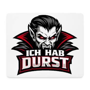 Ich Hab Durst - Dark Humor Vampir Motiv - Mousepad (Querformat) - Weiß - Vorne