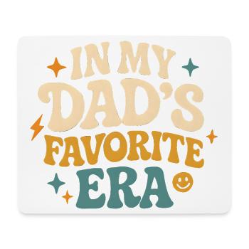 In My Dad's Favorite Era Daughter Families Humor - Mouse Pad (horizontal) - white - Front