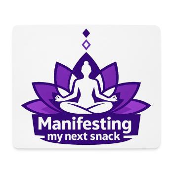 Manifesting my next snack - Mouse Pad (horizontal) - white - Front
