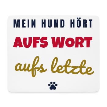 Mein Hund hört aufs Wort Hunde Spruch - Mousepad (Querformat) - Weiß - Vorne