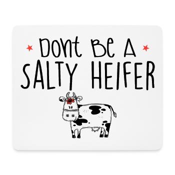 Dont Be A Salty Heifer Tree Animals Cute Mouth Lip - Mouse Pad (horizontal) - white - Front