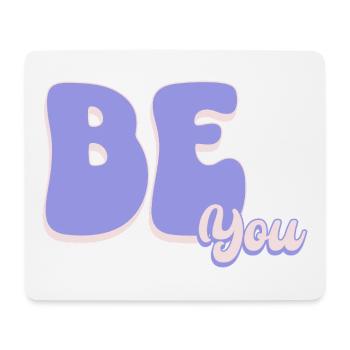 Just be YOU - Mouse Pad (horizontal) - white - Front