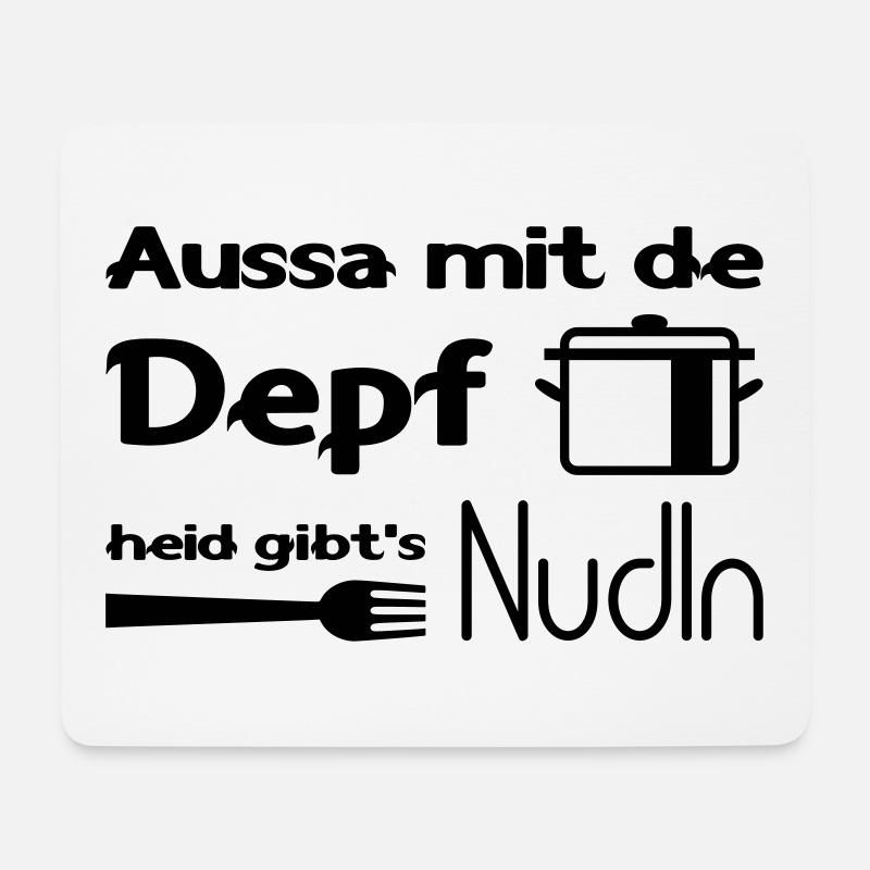 Aussa mit de Depf heid gibt's Nudln - Mousepad (Querformat) - Weiß