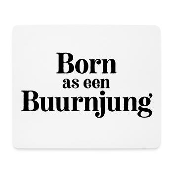 Born as een Buurnjung - Mousepad (Querformat) - Weiß - Vorne