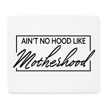 Aint no hood like motherhood - Mouse Pad (horizontal) - white - Front