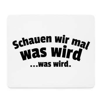 Schauen wir mal was wird...was wird. - Mousepad (Querformat) - Weiß - Vorne