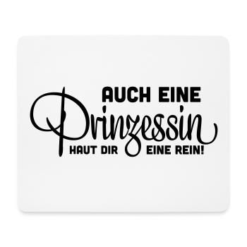 Auch eine Prinzessin haut dir eine rein! - Mousepad (Querformat) - Weiß - Vorne