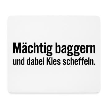 Mächtig baggern und dabei Kies scheffeln - Mousepad (Querformat) - Weiß - Vorne
