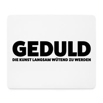 Geduld die Kunst langsamer wütend zu werden - Mousepad (Querformat) - Weiß - Vorne