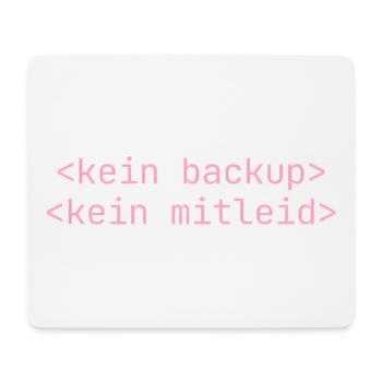 Kein Backup Kein Mitleid Informatik Informatiker - Mousepad (Querformat) - Weiß - Vorne