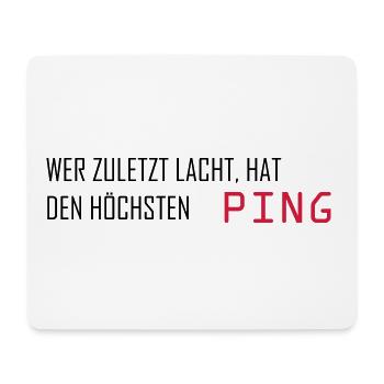 Wer zuletzt lacht hat den höchsten Ping - Computer - Mousepad (Querformat) - Weiß - Vorne