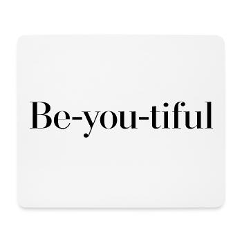 Be you tiful - Mousepad (Querformat) - Weiß - Vorne