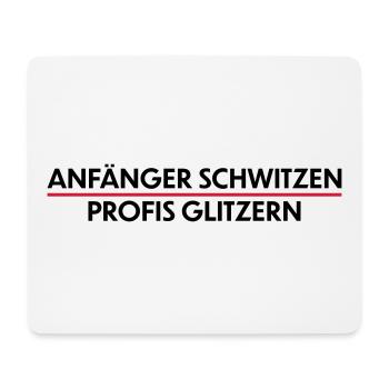 Anfänger schwitzen, Profis Glitzern - Mousepad (Querformat) - Weiß - Vorne