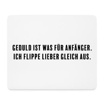 Goodbye patience: Instant freaking out as a motto in life - Mouse Pad (horizontal) - white - Front