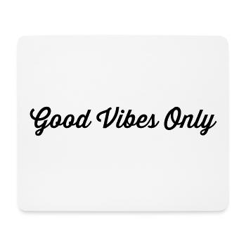 Good Vibes Only - Mouse Pad (horizontal) - white - Front
