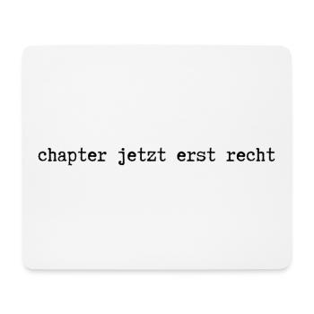 chapter jetzt erst recht - Mousepad (Querformat) - Weiß - Vorne