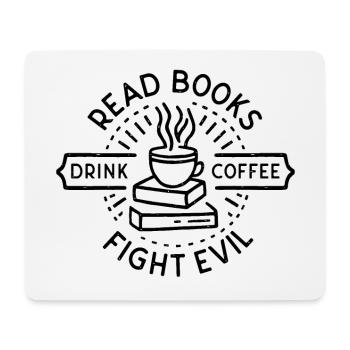 Bücher lesen, Kaffee trinken, das Böse bekämpfen - Mousepad (Querformat) - Weiß - Vorne