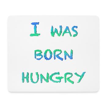 Hungrig geboren - Mousepad (Querformat) - Weiß - Vorne