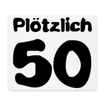 Plötzlich 50 Jahre - Mousepad (Querformat) - Weiß - Vorne