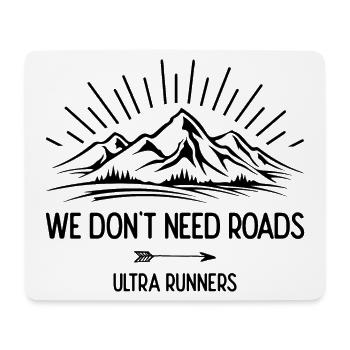 Wir brauchen keine Straßen. Ultra-Läufer - Mousepad (Querformat) - Weiß - Vorne