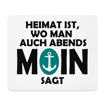 Home is where you say MOIN in the evening! - Mouse Pad (horizontal) - white - Front