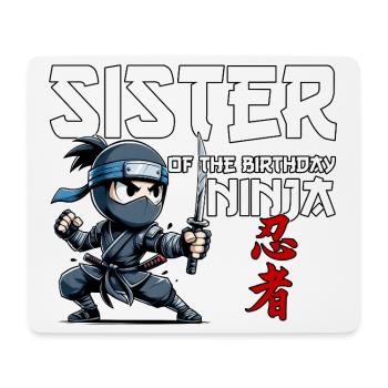 Sister Of The Birthday Ninja Birthday Funny - Mouse Pad (horizontal) - white - Front