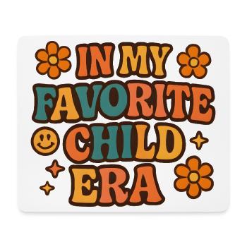 In My Favorite Child Era Daughter Families Humor - Mouse Pad (horizontal) - white - Front