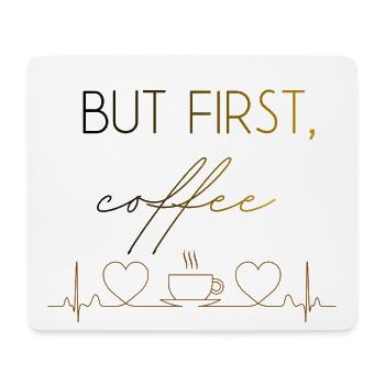 Aber der erste Kaffee-Herzschlag - Mousepad (Querformat) - Weiß - Vorne