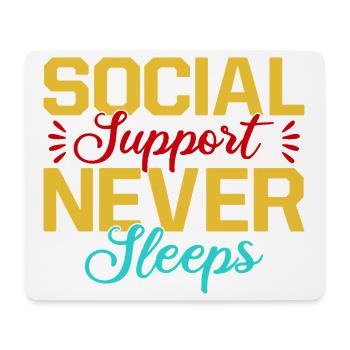 Social Worker Quote Support Never Sleeps Social - Mouse Pad (horizontal) - white - Front