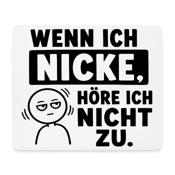  Wenn Ich Nicke Höre Ich Nicht Zu Lustiger Spruch - Mousepad (Querformat) - Weiß - Vorne